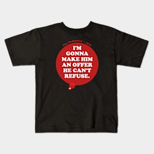 I'm gonna make him an offer he can't refuse. Kids T-Shirt